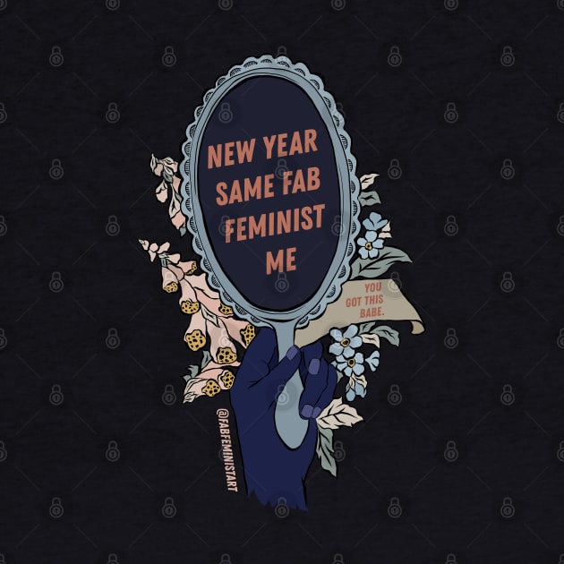 New Year Same Fab Feminist Me by FabulouslyFeminist